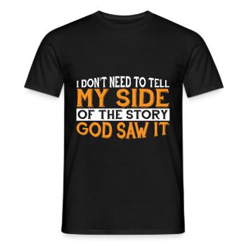 I Don't Need To Tell My Side Of The Story 7 - Men's T-Shirt - black - Front - AI Model Male 178 light (178cm)