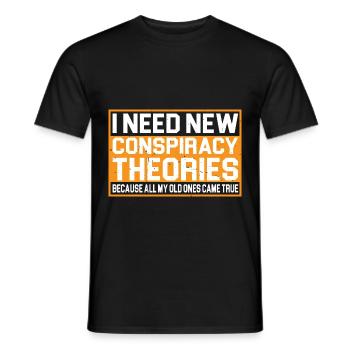 I Need New Conspiracy Theories 4 - Men's T-Shirt - black - Front - AI Model Male 178 light (178cm)