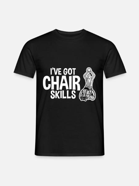 I've Got Chair Skills 2 - Men's T-Shirt - black