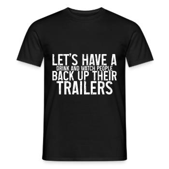 Let's Watch People Back Up Their Trailers - Men's T-Shirt - black - Front - AI Model Male 178 light (178cm)