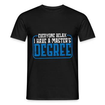 Tout le monde se détend, j’ai une maîtrise 26 - T-shirt homme - noir - Devant - AI Model Male 178 light (178cm)