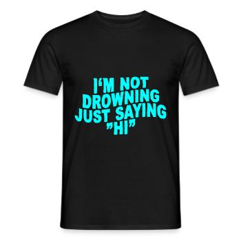 Je ne suis pas en train de me noyer, je dis juste bonjour - T-shirt homme - noir - Devant - AI Model Male 178 light (178cm)