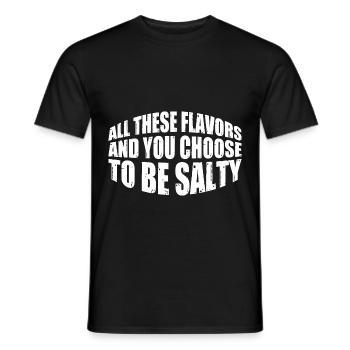Toutes ces saveurs et vous choisissez d’être salé 11 - T-shirt homme - noir - Devant - AI Model Male 178 light (178cm)