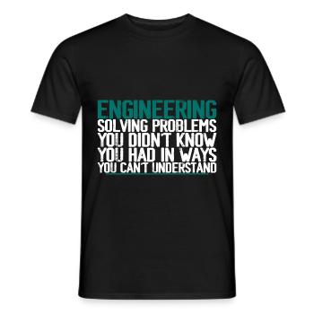 Engineering, Solving Problems You Didn't Know - Männer T-Shirt - Schwarz - Vorne - AI Model Male 178 light (178cm)
