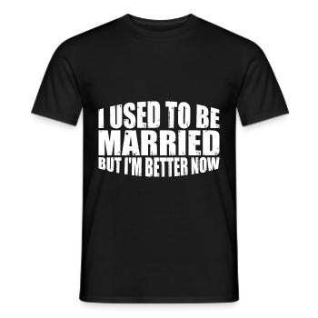 I Used To Be Married But I'm Better Now 4 - Männer T-Shirt - Schwarz - Vorne - AI Model Male 178 light (178cm)