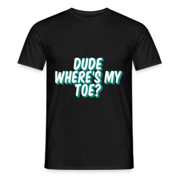 Dude Where's My Toe 2 - Männer T-Shirt - Schwarz - Vorne - AI Model Male 178 light (178cm)