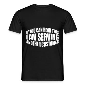If You Can Read This I'm Serving Another Customer4 - Men's T-Shirt - black - Front - AI Model Male 178 light (178cm)