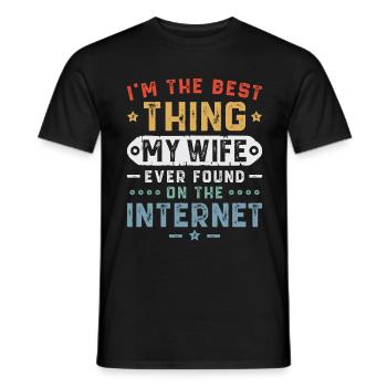Je suis la meilleure chose que ma femme ait jamais trouvée sur l’inte - T-shirt homme - noir - Devant - AI Model Male 178 light (178cm)