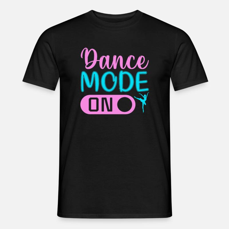 Dance Mode On - Männer T-Shirt - Schwarz