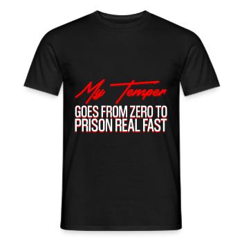 Mon tempérament passe de zéro à la prison très rapidement - T-shirt homme - noir - Devant - AI Model Male 178 light (178cm)