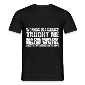 Working In A Garage Taught Me Hard Work 4 - Männer T-Shirt - Schwarz - Vorne - AI Model Male 178 light (178cm)