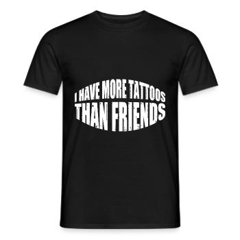 I Have More Tattoos Than Friends 16 - Männer T-Shirt - Schwarz - Vorne - AI Model Male 178 light (178cm)