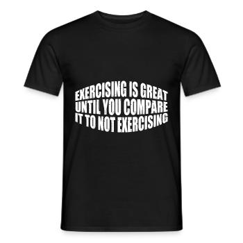 Exercising Is Great Compare It To Not Exercising 4 - Men's T-Shirt - black - Front - AI Model Male 178 light (178cm)