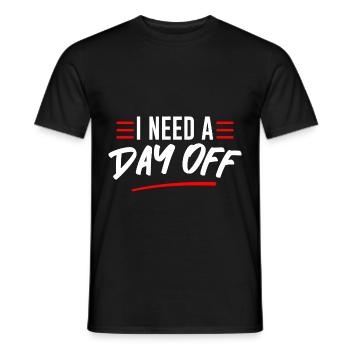 I Need A Day Off 2 - Männer T-Shirt - Schwarz - Vorne - AI Model Male 178 light (178cm)