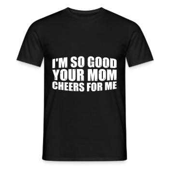 Je suis si bon Ta mère m’encourage 8 - T-shirt homme - noir - Devant - AI Model Male 178 light (178cm)
