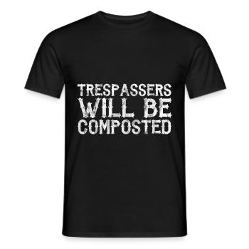 Trespassers Will Be Composted 3 - Männer T-Shirt - Schwarz - Vorne - AI Model Male 178 light (178cm)