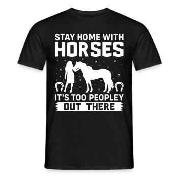 Stay at home with horses It's too human - Men's T-Shirt - black - Front - AI Model Male 178 light (178cm)