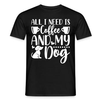 Alles was ich brauche ist Kaffee und mein Hund - C - Männer T-Shirt - Schwarz - Vorne - AI Model Male 178 light (178cm)