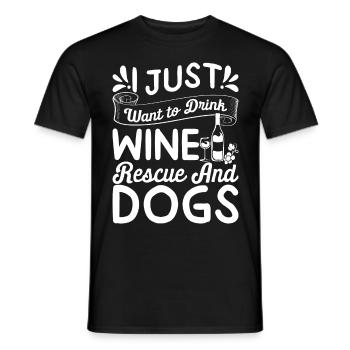 I just want to drink wine - rescue and dogs - Men's T-Shirt - black - Front - AI Model Male 178 light (178cm)