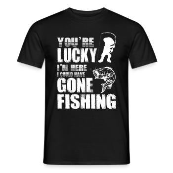 You're lucky I'm here, I would have fished - Men's T-Shirt - black - Front - AI Model Male 178 light (178cm)