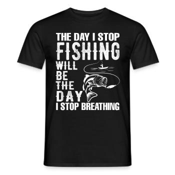 Der Tag, an dem ich aufhöre zu fischen, wird der T - Männer T-Shirt - Schwarz - Vorne - AI Model Male 178 light (178cm)