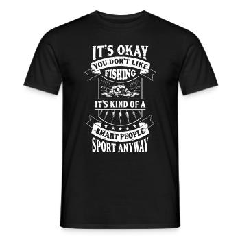 Es ist ok, wenn du nicht fischen magst, aber es is - Männer T-Shirt - Schwarz - Vorne - AI Model Male 178 light (178cm)