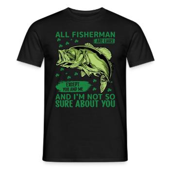 All fishermen are liars, except you and me, and - Men's T-Shirt - black - Front - AI Model Male 178 light (178cm)