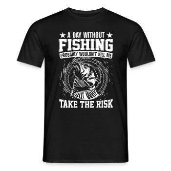 A day without fishing probably wouldn't make me - Men's T-Shirt - black - Front - AI Model Male 178 light (178cm)