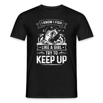 I know, I fish like a girl, try with - Men's T-Shirt - black - Front - AI Model Male 178 light (178cm)