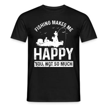 Fishing makes me happy You not so much - Men's T-Shirt - black - Front - AI Model Male 178 light (178cm)