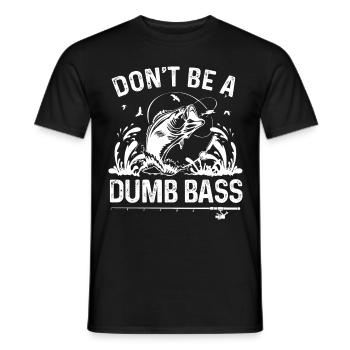 Don't be a dumb bass - Men's T-Shirt - black - Front - AI Model Male 178 light (178cm)