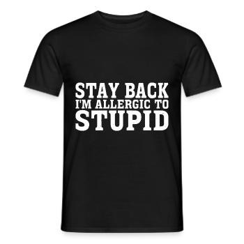 Stay Back, I'm Allergic To Stupid 15 - Men's T-Shirt - black - Front - AI Model Male 178 light (178cm)
