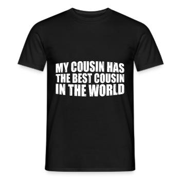 My Cousin Has The Best Cousin In The World 4 - Männer T-Shirt - Schwarz - Vorne - AI Model Male 178 light (178cm)