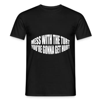 Mess With The Turt, You're going to Get Hurt 8 - Men's T-Shirt - black - Front - AI Model Male 178 light (178cm)