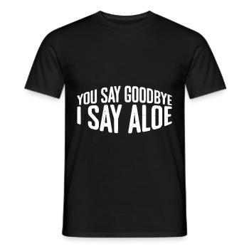 You Say Goodbye I Say Aloe 4 - Men's T-Shirt - black - Front - AI Model Male 178 light (178cm)