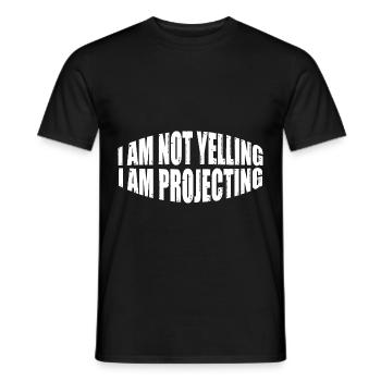 I Am Not Yelling I Am Projecting 4 - Men's T-Shirt - black - Front - AI Model Male 178 light (178cm)
