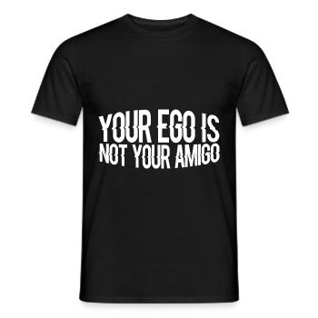 Your Ego Is Not Your Amigo 51 - Männer T-Shirt - Schwarz - Vorne - AI Model Male 178 light (178cm)