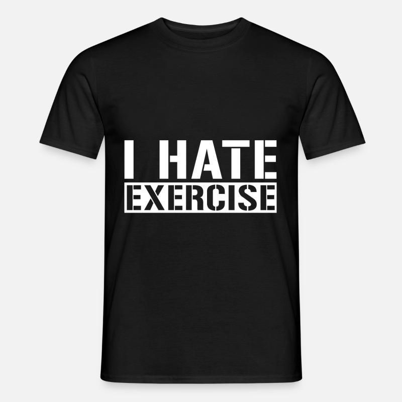 I Hate Exercise 4 - Männer T-Shirt - Schwarz