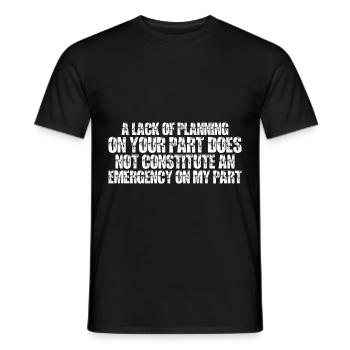 Un manque de planification de votre part ne fait pas 15 - T-shirt homme - noir - Devant - AI Model Male 178 light (178cm)