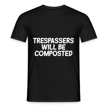 Trespassers Will Be Composted 2 - Männer T-Shirt - Schwarz - Vorne - AI Model Male 178 light (178cm)
