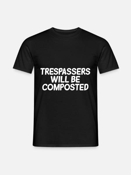 Trespassers Will Be Composted 2 - Männer T-Shirt - Schwarz