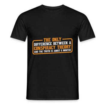 The Only Difference Between A Conspiracy Theory 4 - Männer T-Shirt - Schwarz - Vorne - AI Model Male 178 light (178cm)