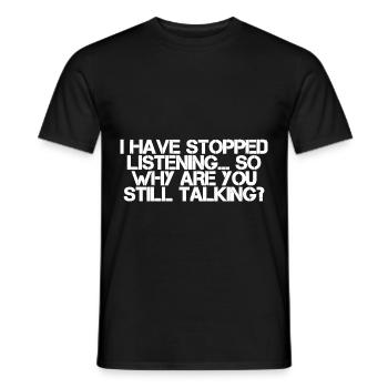 So Why Are You Still Talking - Men's T-Shirt - black - Front - AI Model Male 178 light (178cm)