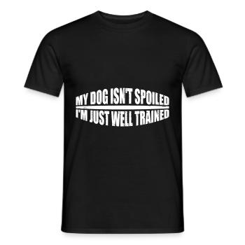 My Dog Isn't Spoiled, I'm Just Well Trained 4 - Men's T-Shirt - black - Front - AI Model Male 178 light (178cm)