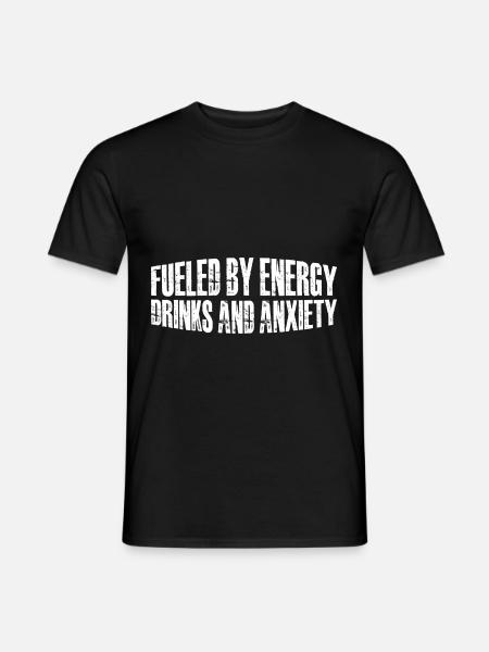 Fueled By Energy Drinks And Anxiety 8 - Männer T-Shirt - Schwarz