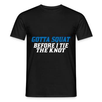 Gotta Squat Before I Tie The Knot 7 - Men's T-Shirt - black - Front - AI Model Male 178 light (178cm)