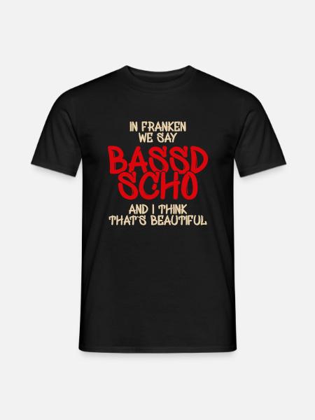 fränkisch fränggisch Dialekt Bassd scho - Männer T-Shirt - Schwarz