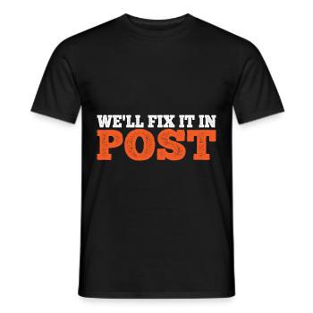 We'll Fix It In Post 23 - Männer T-Shirt - Schwarz - Vorne - AI Model Male 178 light (178cm)