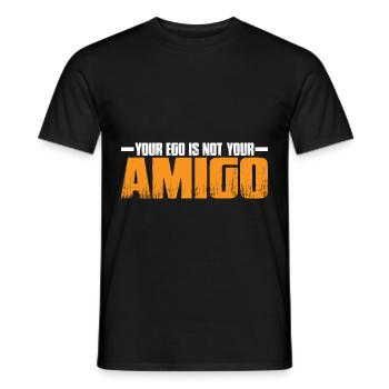 Your Ego Is Not Your Amigo 31 - Men's T-Shirt - black - Front - AI Model Male 178 light (178cm)