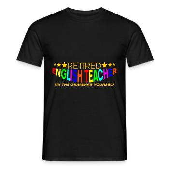 Retired English Teacher, Fix The Grammar Yourself4 - Männer T-Shirt - Schwarz - Vorne - AI Model Male 178 light (178cm)